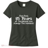First 85 Years Of Childhood Are Always The Hardest Women's T-Shirt thumb 0