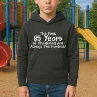 First 85 Years Of Childhood Are Always The Hardest Kids Hoodie thumb 2