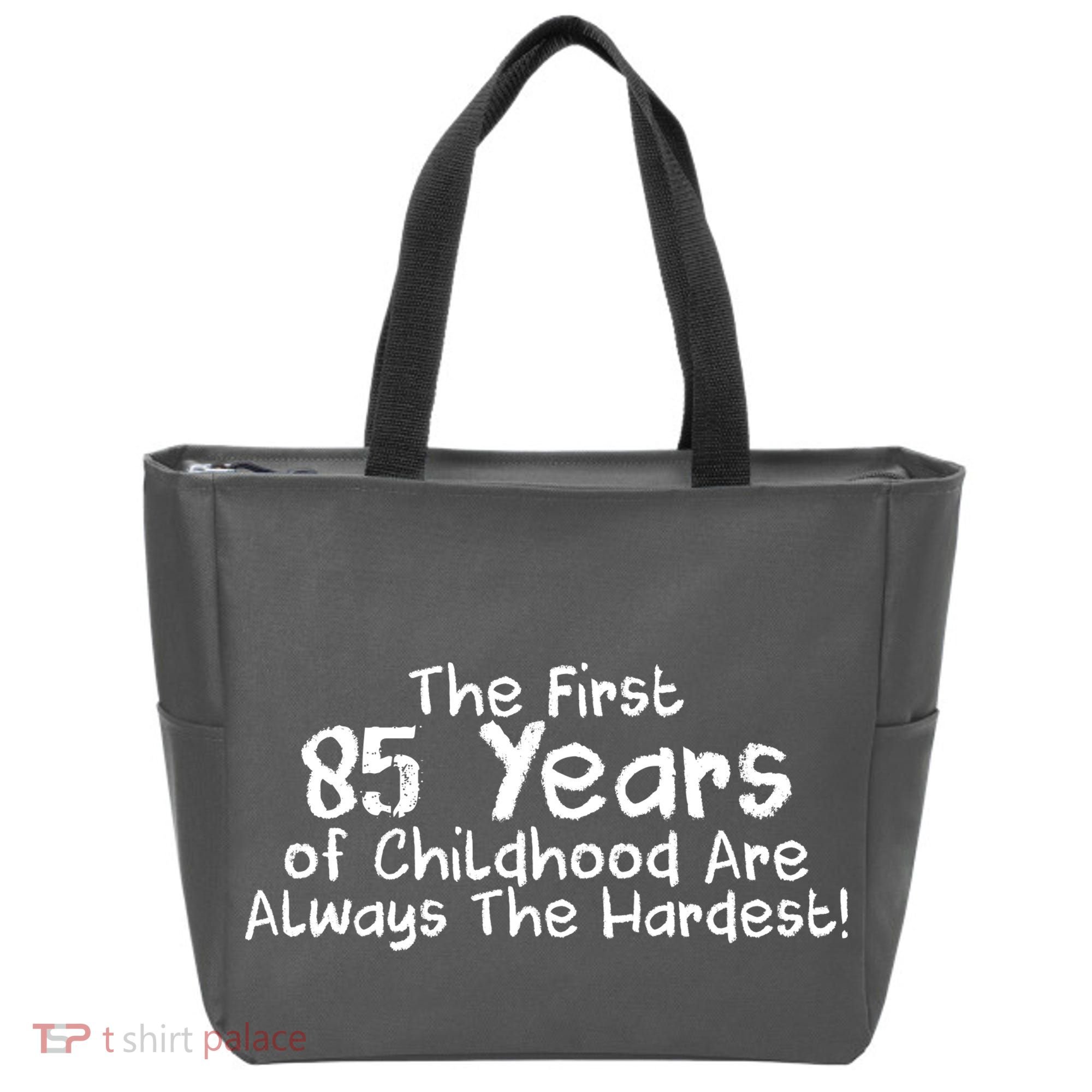 First 85 Years Of Childhood Are Always The Hardest Tote Bag