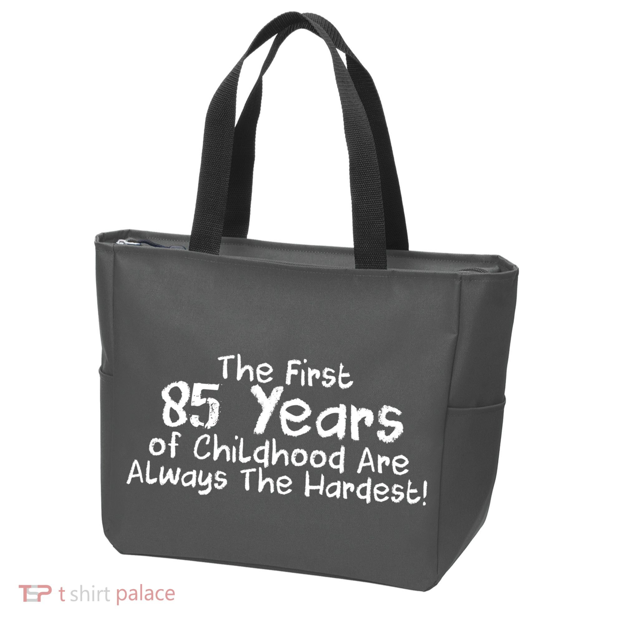 First 85 Years Of Childhood Are Always The Hardest Tote Bag