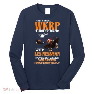 First Annual Turkey Drop Turkey Long Sleeve Shirt