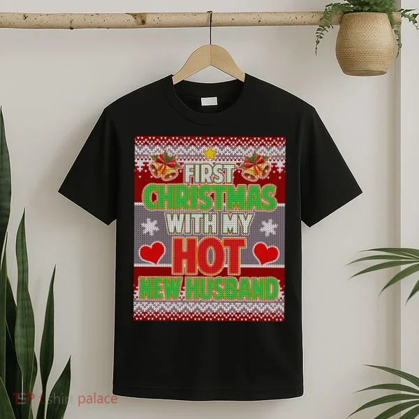 First Christmas With Hot Husband Ugly Sweater T-Shirt