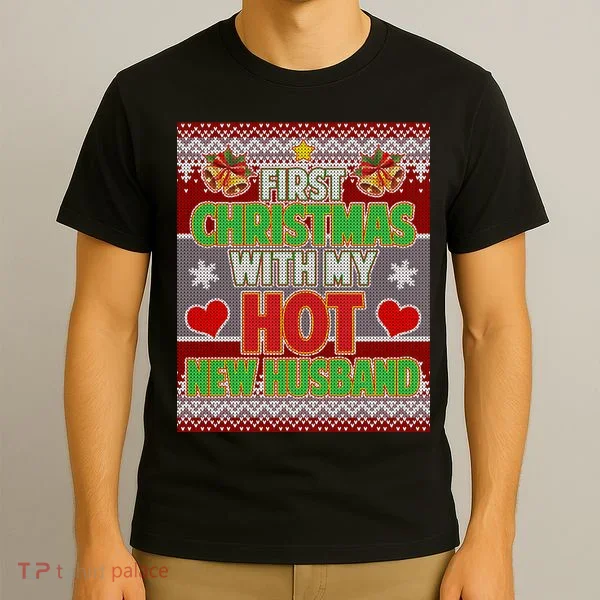 First Christmas With Hot Husband Ugly Sweater T-Shirt