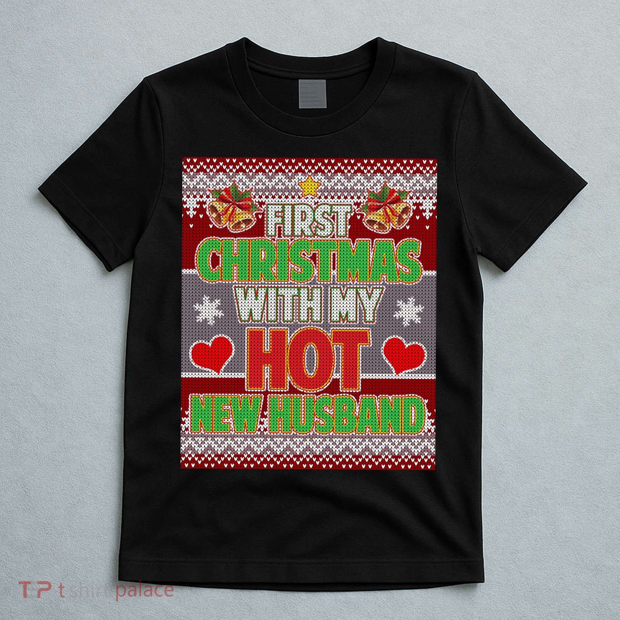 First Christmas With Hot Husband Ugly Sweater T-Shirt