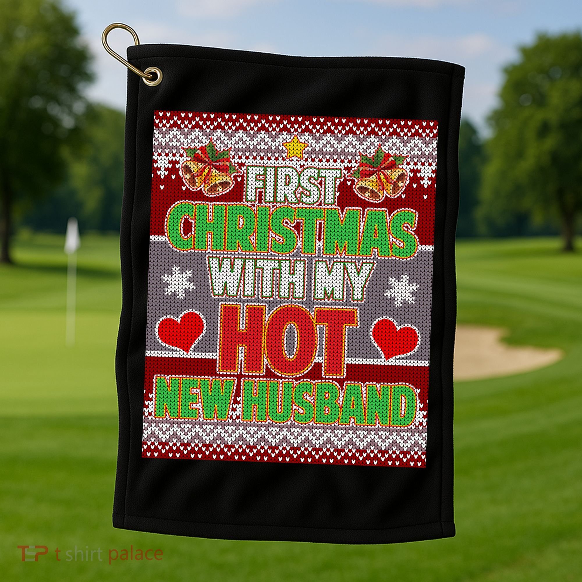 First Christmas With Hot Husband Ugly Sweater Golf Towel