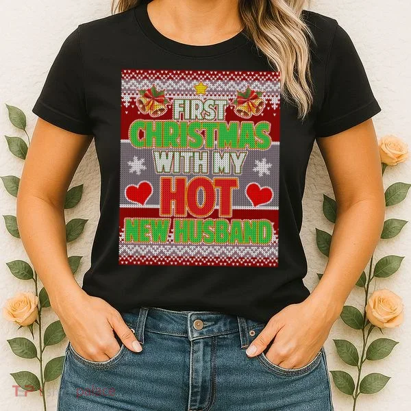 First Christmas With Hot Husband Ugly Sweater Women's T-Shirt