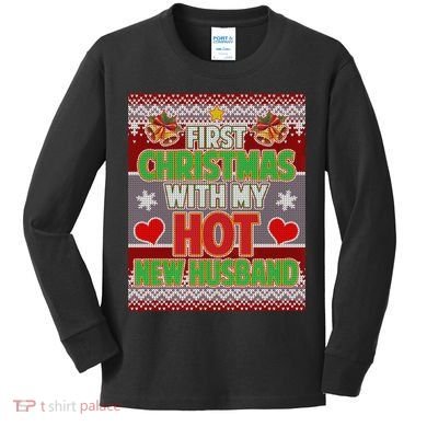 First Christmas With Hot Husband Ugly Sweater Kids Long Sleeve Shirt