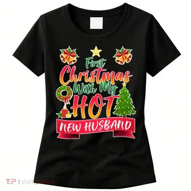 First Christmas With Hot New Husband Women's T-Shirt