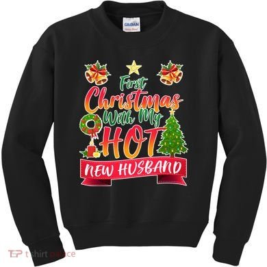 First Christmas With Hot New Husband Kids Sweatshirt