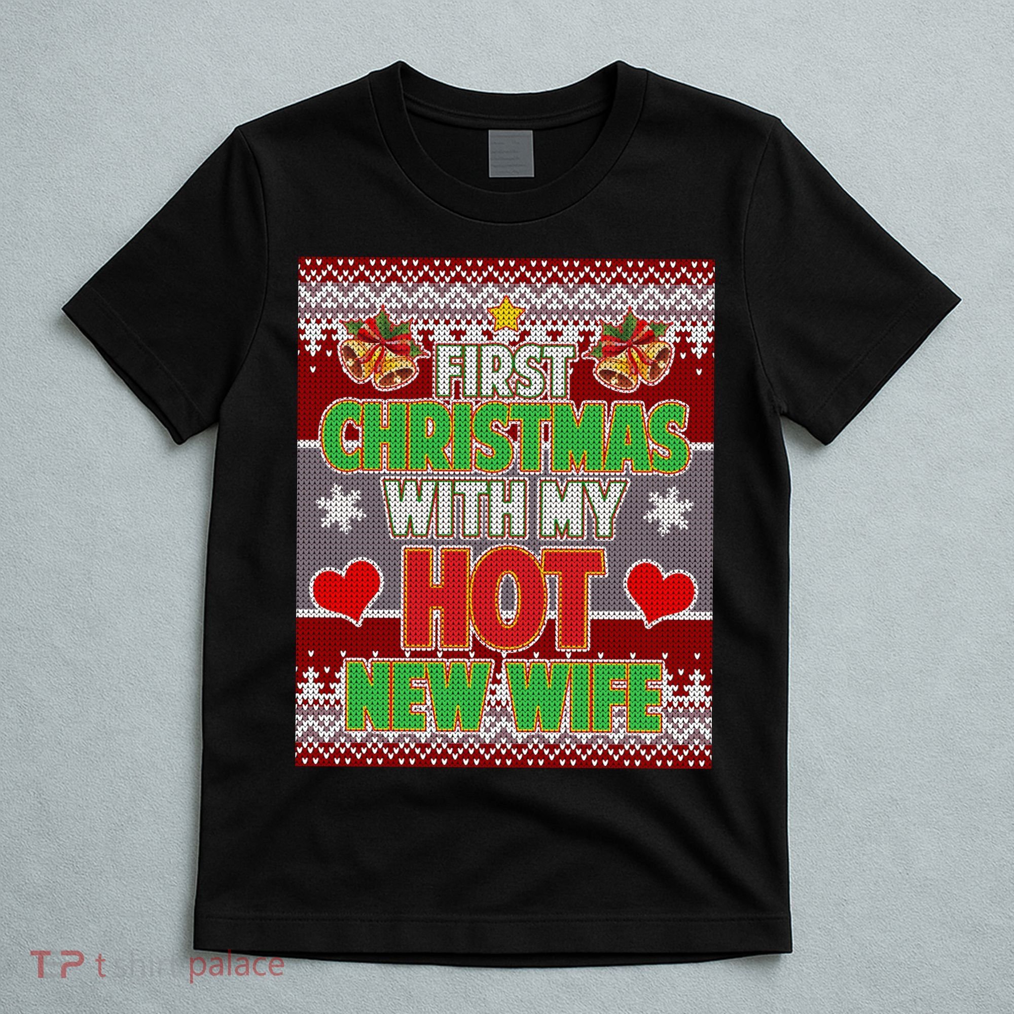 First Christmas With Hot Wife Ugly Sweater T-Shirt