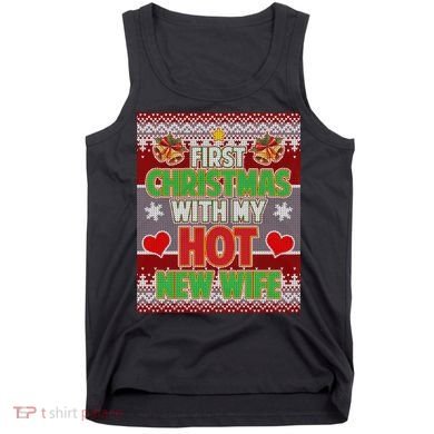 First Christmas With Hot Wife Ugly Sweater Tank Top