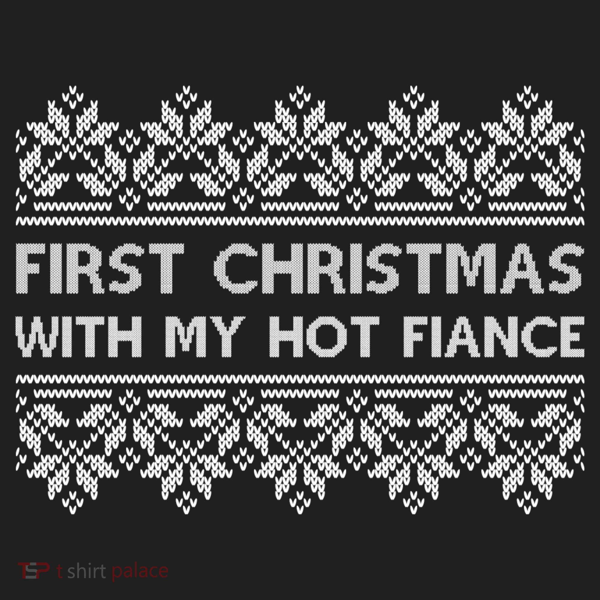First Christmas With My Hot Fiance Women's Sweatshirt