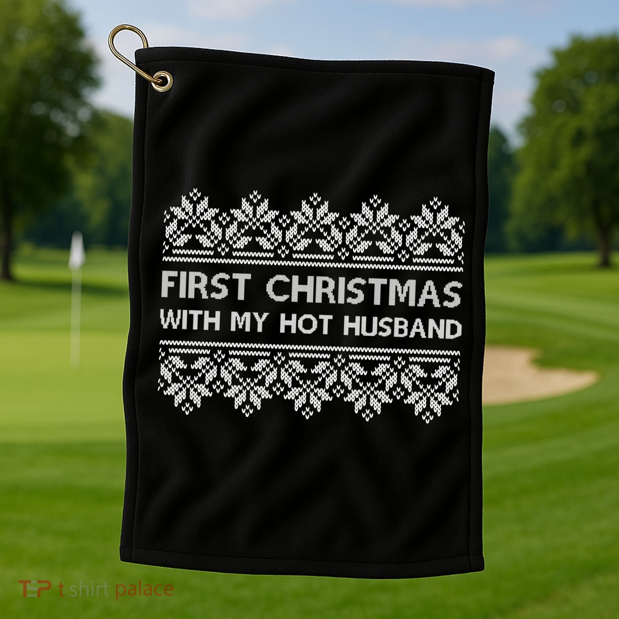 First Christmas With My Hot Husband Golf Towel