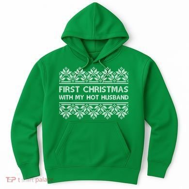 First Christmas With My Hot Husband Hoodie