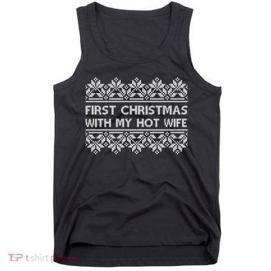 First Christmas With My Hot Wife Tank Top