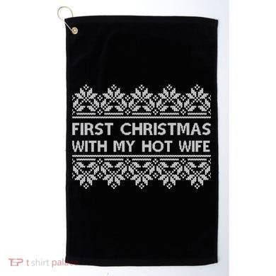 First Christmas With My Hot Wife Golf Towel