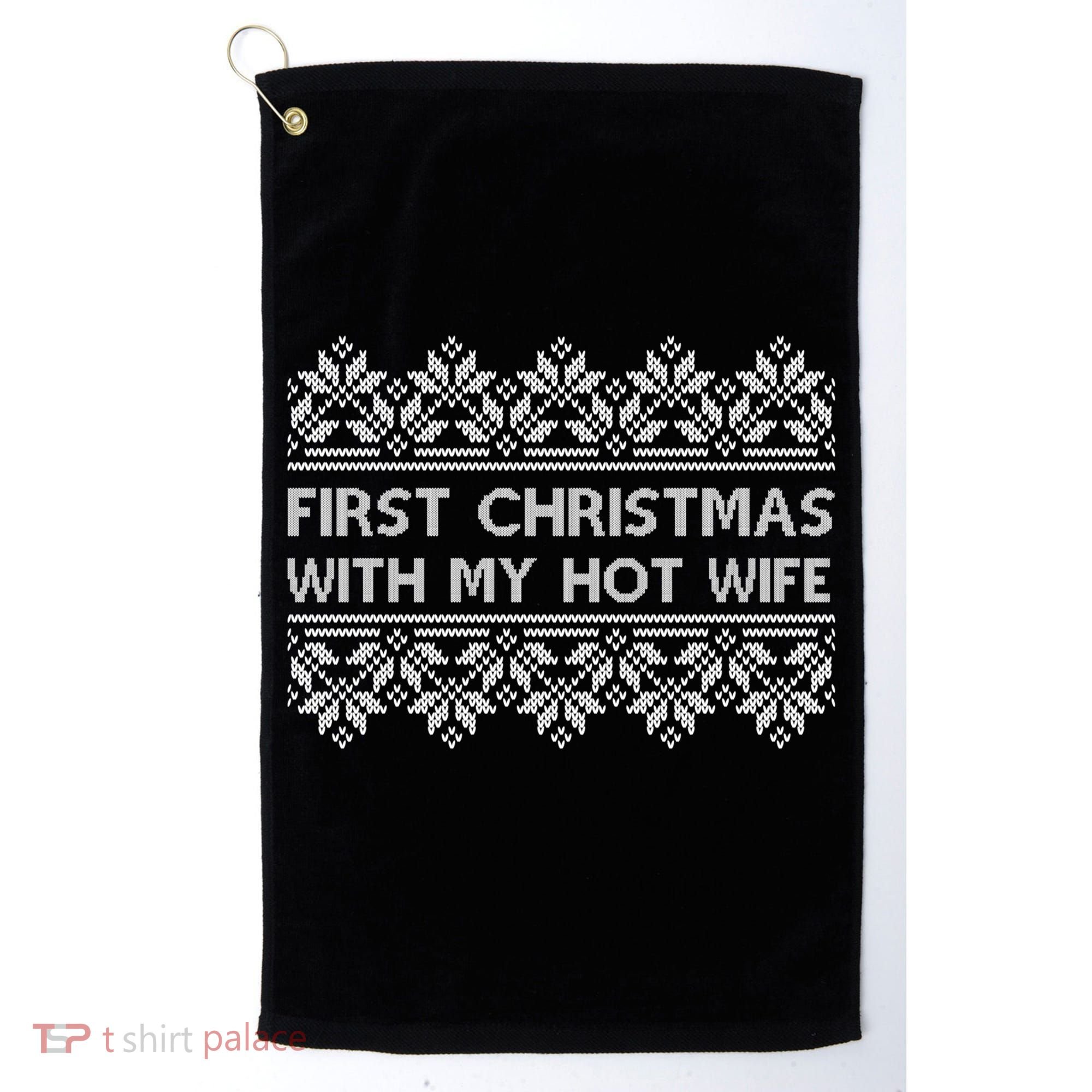 First Christmas With My Hot Wife Golf Towel