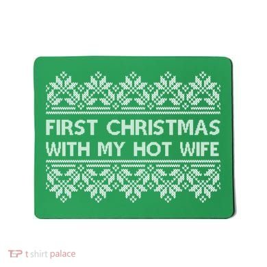 First Christmas With My Hot Wife Mousepad