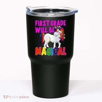 First Grade Will Be Magical Tumbler