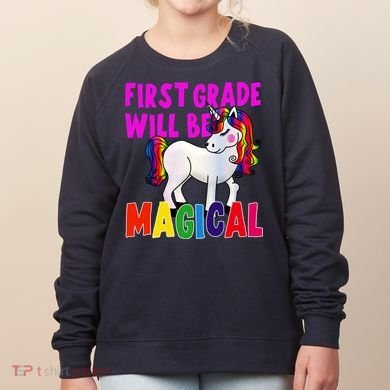 First Grade Will Be Magical Women's Sweatshirt