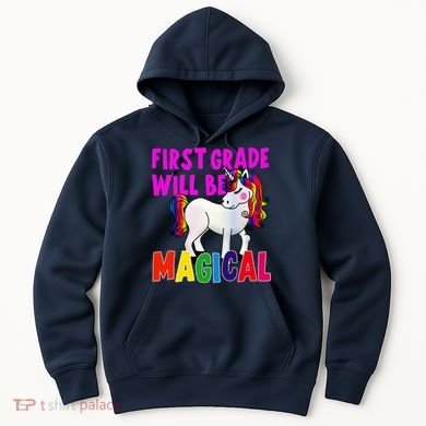First Grade Will Be Magical Hoodie