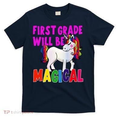 First Grade Will Be Magical T-Shirt