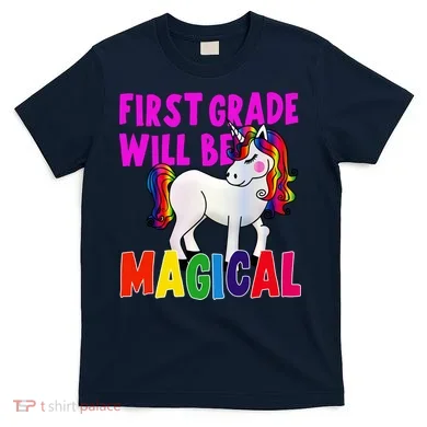 First Grade Will Be Magical T-Shirt