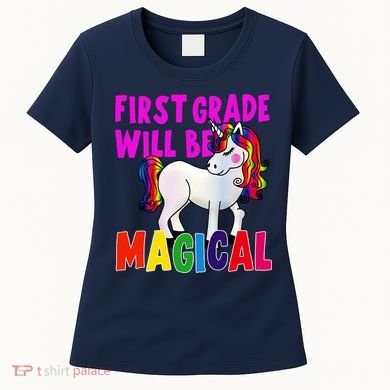 First Grade Will Be Magical Women's T-Shirt