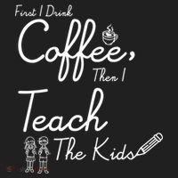 First I Drink Coffee The I Teach Kids The Kids Golf Towel thumb 3
