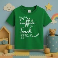 First I Drink Coffee The I Teach Kids The Kids Toddler T-Shirt thumb 3