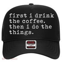 First I Drink Coffee Then I Do The Things Hat thumb 0