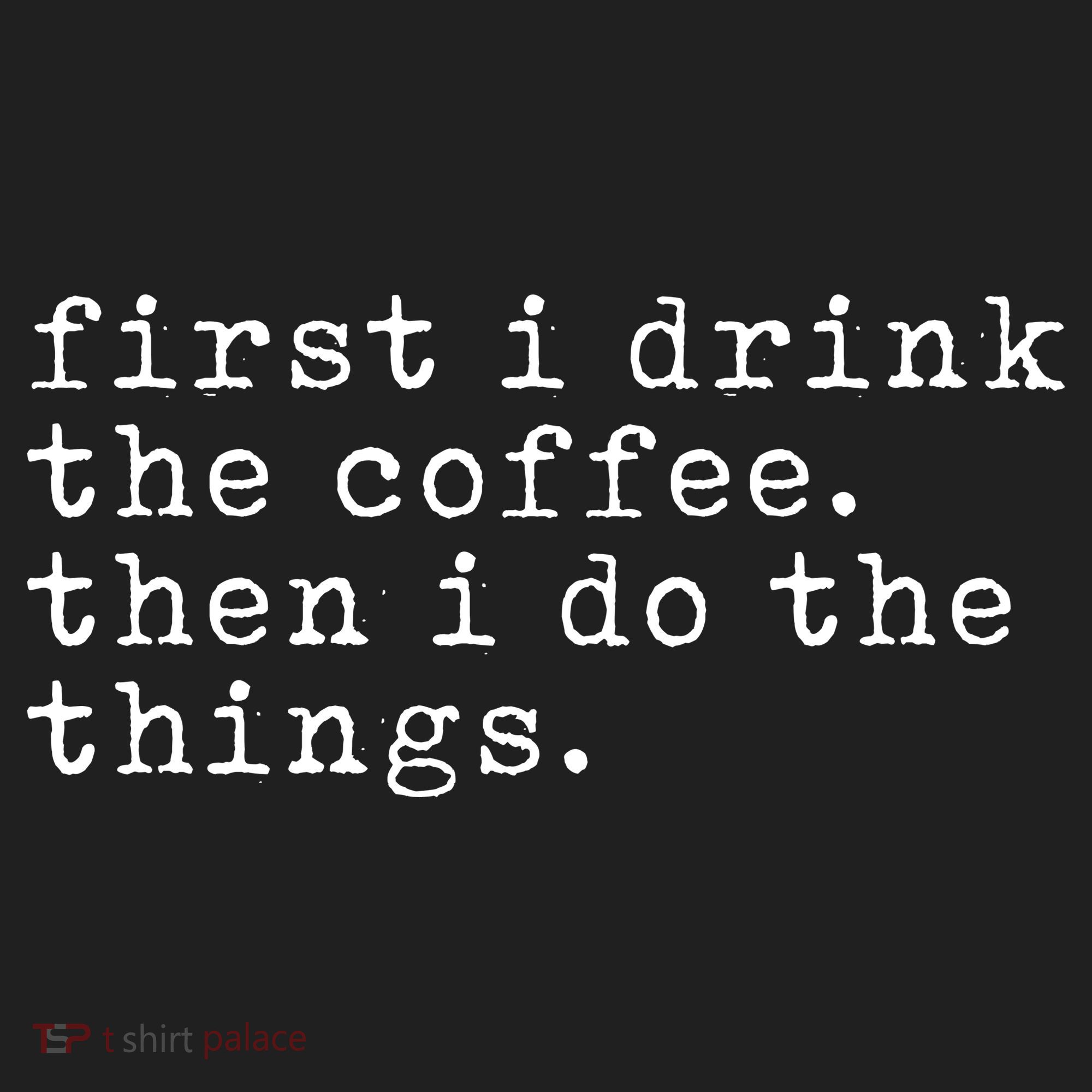 First I Drink Coffee Then I Do The Things Golf Towel