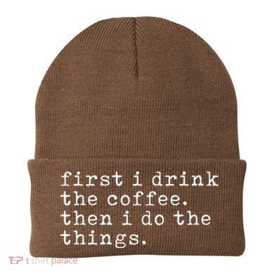 First I Drink Coffee Then I Do The Things Beanie