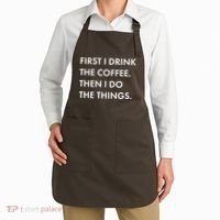 First I Drink Coffee Then I Do Things Apron thumb 2
