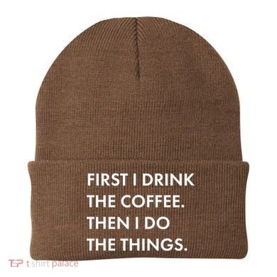 First I Drink Coffee Then I Do Things Beanie
