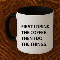 First I Drink Coffee Then I Do Things Funny Coffee Mug thumb 2