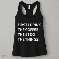 First I Drink Coffee Then I Do Things Funny Women's Tank Top thumb 3