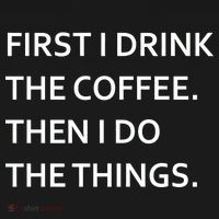 First I Drink Coffee Then I Do Things Funny Toddler T-Shirt thumb 4