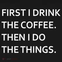 First I Drink Coffee Then I Do Things Funny Women's T-Shirt thumb 6