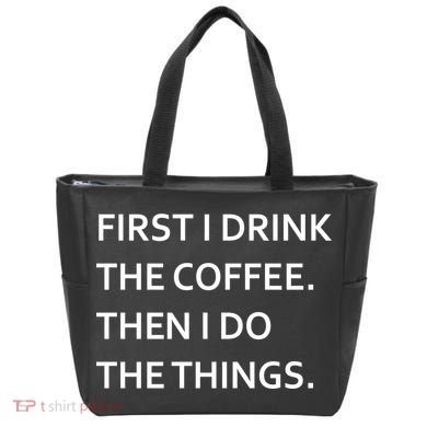 First I Drink Coffee Then I Do Things Funny Tote Bag