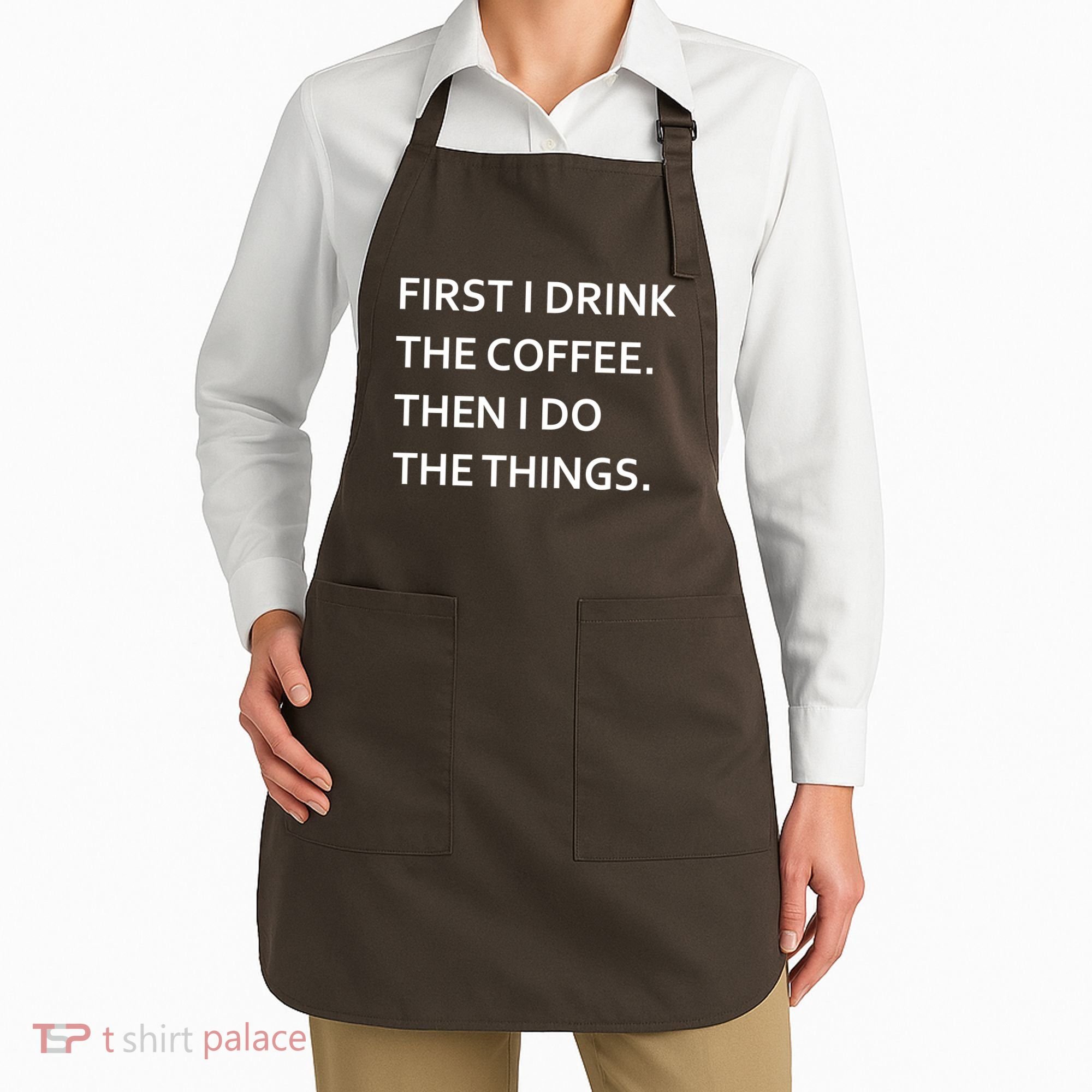 First I Drink Coffee Then I Do Things Funny Apron