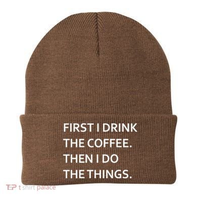 First I Drink Coffee Then I Do Things Funny Beanie