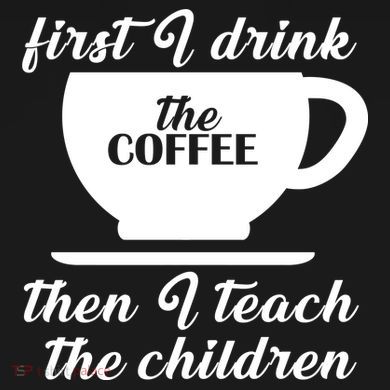 First I Drink The Coffee Then I Teach The Children Ornament