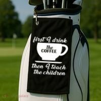 First I Drink The Coffee Then I Teach The Children Golf Towel thumb 2