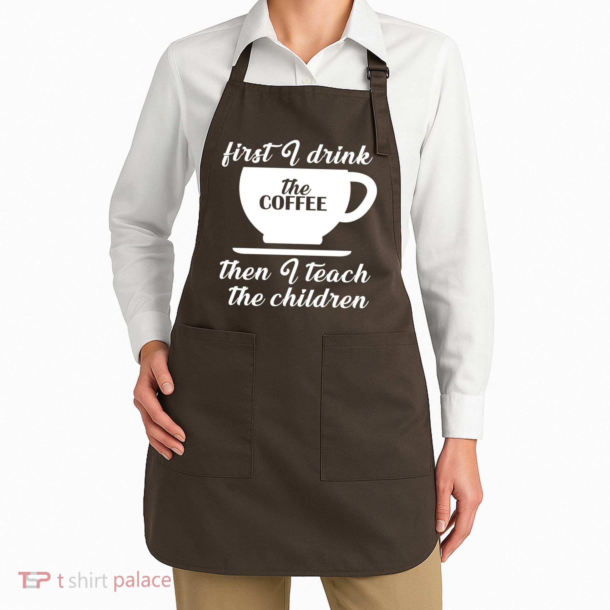 First I Drink The Coffee Then I Teach The Children Apron