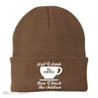 First I Drink The Coffee Then I Teach The Children Beanie thumb 0