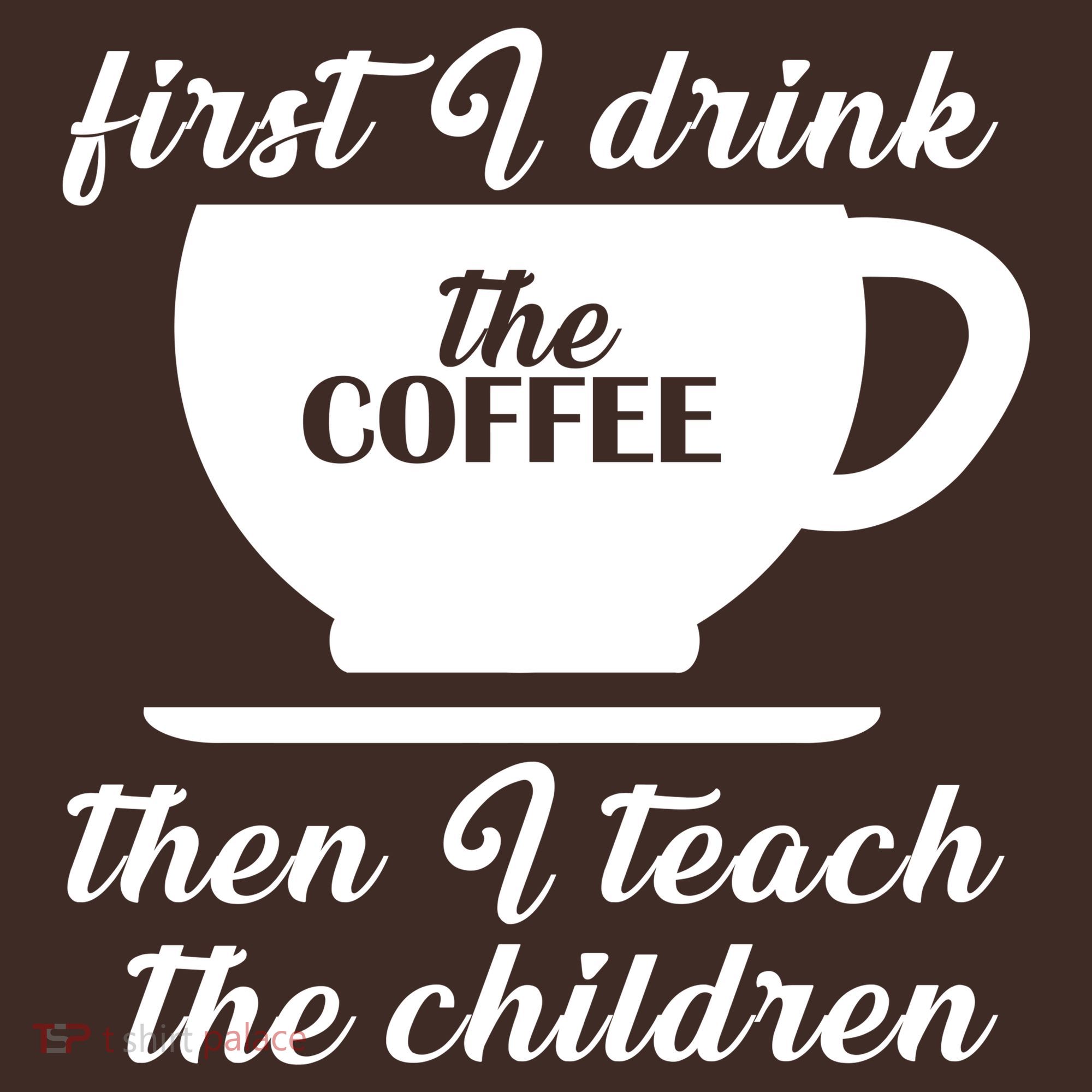 First I Drink The Coffee Then I Teach The Children Baby Bodysuit