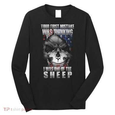 First Mistake Was Thinking I Was One Of the Sheep Long Sleeve Shirt