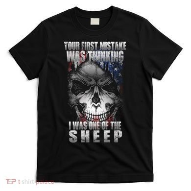 First Mistake Was Thinking I Was One Of the Sheep T-Shirt