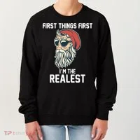 First Things First I'm the Realest Cool Santa Women's Sweatshirt thumb 0